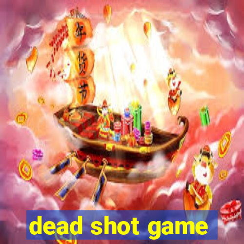 dead shot game